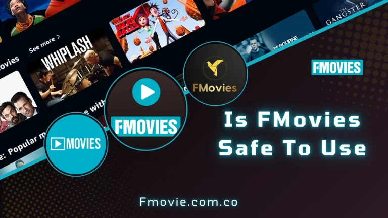 Is FMovies Safe To Use